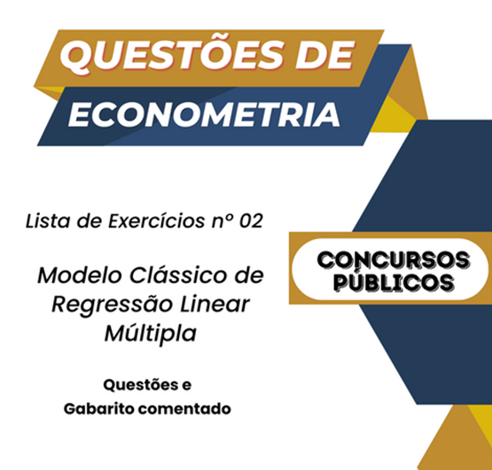 Lista 02 - Questões de Econometria Comentadas