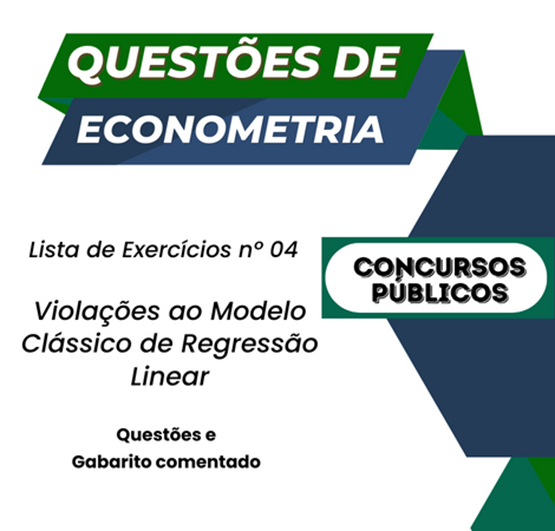 Lista 04 - Questões de Econometria Comentadas